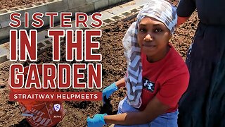 Sisters in the Garden | Straitway Helpmeets