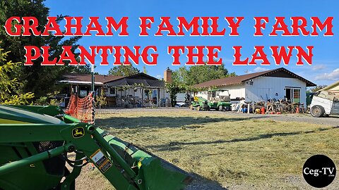 Graham Family Farm: Planting the Lawn