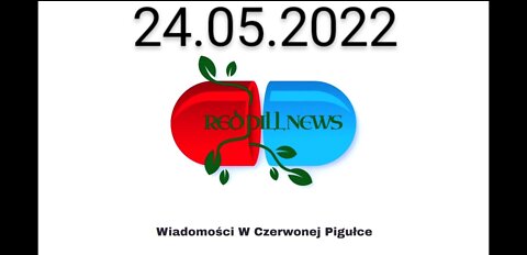 Red Pill News | Wiadomości W Czerwonej Pigułce 24.05.2022