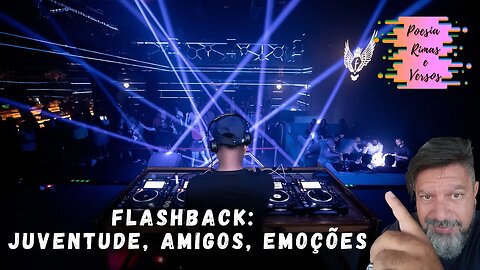 Flashback: Juventude, Amigos, Emoções