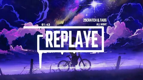 2Scratch & TAOG - All Night | RePlaye