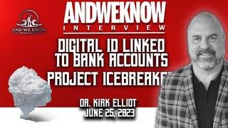 6.25.23- Dr. Elliot Interview - Digital ID linked to BANK ACCOUNTS! FULL control mechanisms coming!