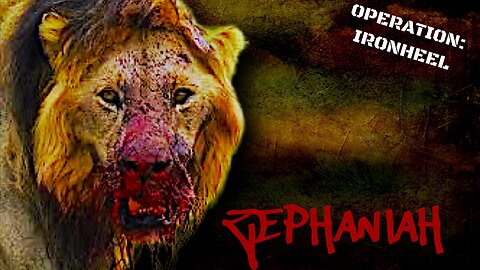 Operation: Ironheel (Zephaniah 1)