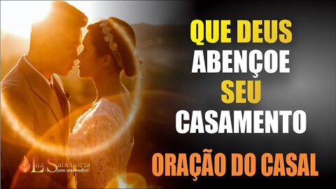 Tenha um CASAMENTO ABENÇOADO rezando esta oração