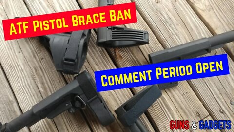 ATF Pistol Brace Ban Comment Period IS OPEN!!!