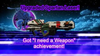 Upgraded the Spartan Laser / Got "I need a Weapon Achievement" / Spartan Firefight