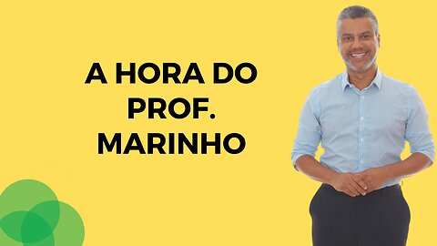 A Hora do Prof. Marinho #4