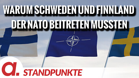 Warum Schweden und Finnland der NATO beitreten mussten | Von Hans-Jürgen Geese