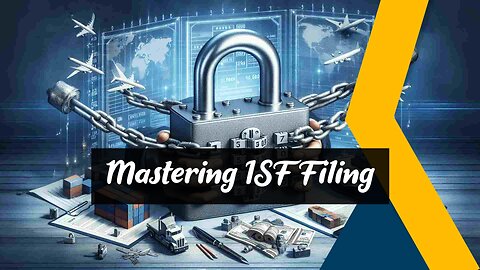Mastering ISF Filing: Rail & Truck Logistics