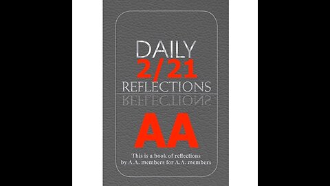 February 21 – AA Meeting - Daily Reflections - Alcoholics Anonymous - Read Along