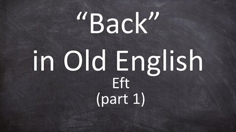 "Back" in Old English Part 1