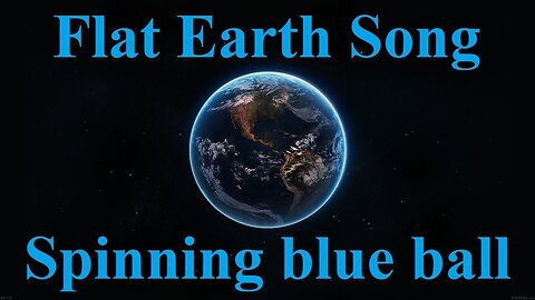 Flat Earth song - Spinning Blue Ball - Keith Atwood, Yelapa Oliver, Gabriela Coniglio ✅