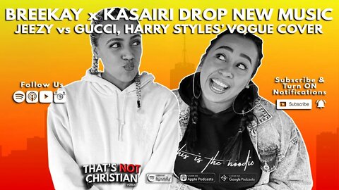 Ep66 | Breekay x Kasairi Drop New Music, Jeezy vs Gucci & Harry Styles Wears a Dress for Vogue Cover