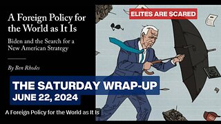 The Saturday Wrap-Up - Glum and Panicked Is the Word Among Our Elites - June 22, 2024