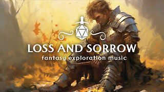 Loss & Sorrow (Fantasy Exploration Music)