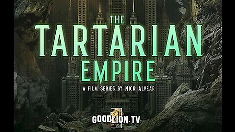 The Tartarian Empire Part 1 - from GoodLion.tv