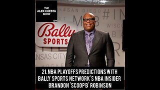 21. NBA Playoffs Predictions with Bally Sports Network's NBA Insider Brandon 'Scoop B' Robinson