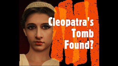 Cleopatra's Tomb Found?
