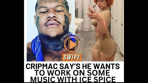 Crip Mac says he wants a feature with Ice Spice
