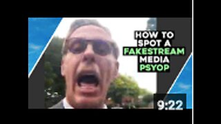 How To Spot A Fakestream Media PSYOP Part 2