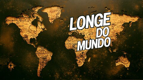 Longe do Mundo!