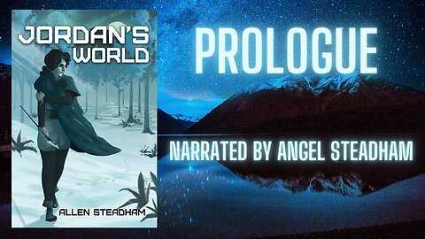 Jordan's World Prologue (Narration by Angel Steadham)