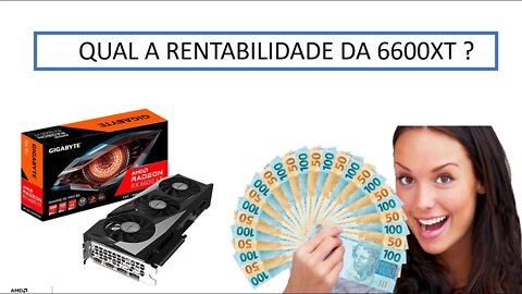 [MINERAÇÃO] QUAL É A RENTABILIDADE DE UMA PLACA RTX 6600xt? Vale a pena?