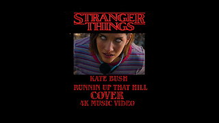 STRANGER THINGS - KATE BUSH - RUNNING UP THAT HILL - COVER - MUSIC VIDEO