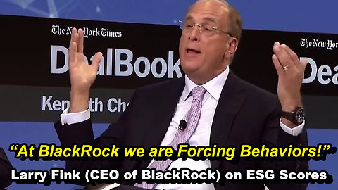 BlackRock CEO 'Larry Fink' on ESG Scores: "At BlackRock We Are Forcing Behaviors!" 👿💼