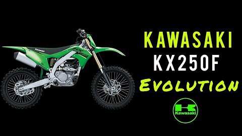 History of the Kawasaki KX250F