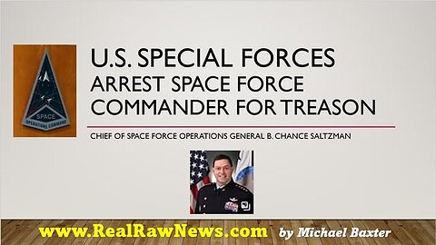 U.S. MILITARY ARRESTS US SPACE FORCE GENERAL B. CHANCE SALTZMAN FOR TREASON