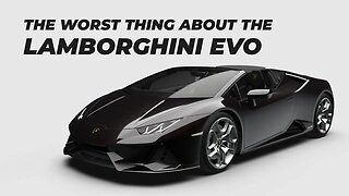 THE WORST THING ABOUT THE LAMBORGHINI EVO