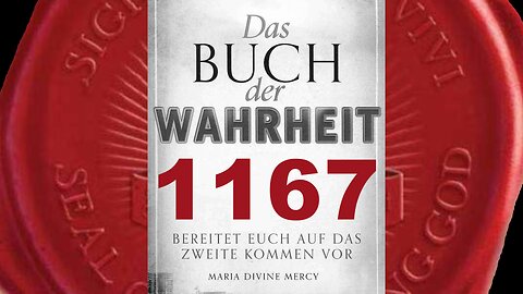 Euer Glaube wird wie nie zuvor geprüft werden (Buch der Wahrheit Nr 1167)