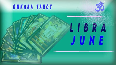 Libra General Tarot - LIGHTEN UP n FLY !!! / June 2023 /