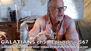 GALATIANS 5 "IF WE ARE NOT UNDER GODS LAWS THEN WHAT DO WE REPENT FOR???" Episode#567