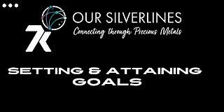 Our Silverlines - Setting & Obtaining Goals - Zoom Training - 12/30/22