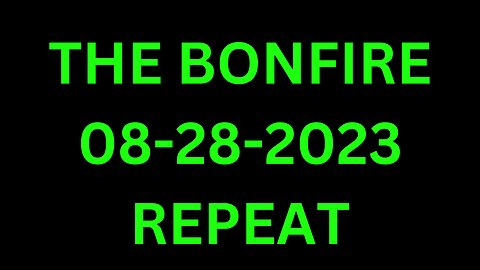 The Bonfire - 08/28/2023 - REPEAT