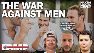 The War Against Men with Jeremy Slayden and Chris Paul | MSOM Ep. 611