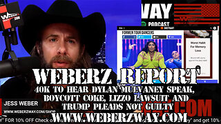 WEBERZ REPORT - 40K TO HEAR DYLAN MULVANEY SPEAK, BOYCOTT COKE, LIZZO LAWSUIT AND TRUMP PLEADS NOT GUILTY