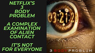 Netflix's 3 Body Problem Review | Alien Existence Exploring Multiple Reactions and Intentions