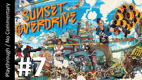 Sunset Overdrive (Part 7) playthrough