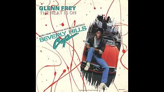 Glenn Frey - The Heat is On
