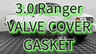 3.0 Intake & Valve Cover Gaskets '03 Ranger