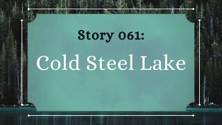 Cold Steel Lake - The Penned Sleuth Short Story Podcast - 061