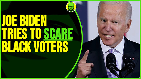 JOE BIDEN TRIES TO SCARE BLACK VOTERS