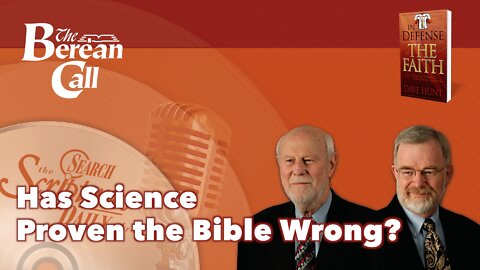 Has Science Proven the Bible Wrong? - In Defense of the Faith Radio Discussion