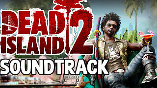 Dead Island 2 (Original Soundtrack) w/Timestamps