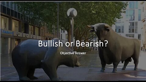 Bitcoin - bullish or Bearish? Objective Answer