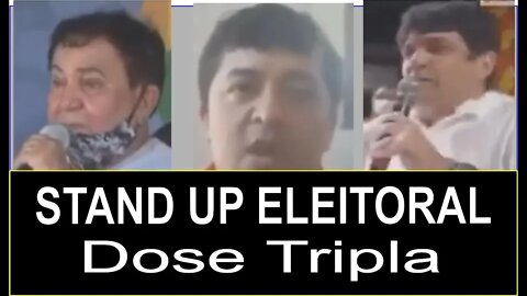 Stand Up Eleitoral - Candidato Dose Tripla