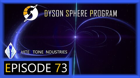 Dyson Sphere Program | Playthrough | Episode 73